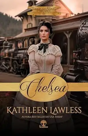 Chelsea (Depois das Noivas Chegarem Livro 3) – Kathleen  Lawless