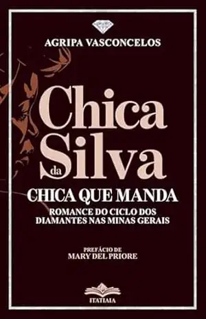 Chica da Silva – Chica que Manda - Agripa Vasconcelos Chica da Silva – Chica que Manda - Agripa Vasconcelos