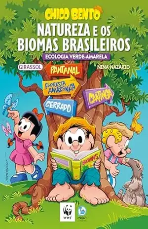 Chico Bento – Natureza e os Biomas Brasileiro (Ecologia Verde–Amarela) - Nina Nazario Chico Bento – Natureza e os Biomas Brasileiro (Ecologia Verde–Amarela) - Nina Nazario