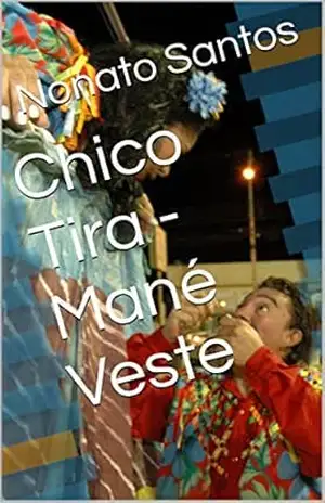 Capa do livro Chico Tira – Mané Veste - Nonato  Santos