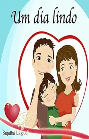 Children’s Portuguese Book: Um dia lindo: Livro de imagens sobre o dia dos Namorados para crianças.Livros infantis.Para Crianças dos 4 aos 7 Anos.Portuguese … Books for Children: para crianças 10) – Sujatha Lalgudi