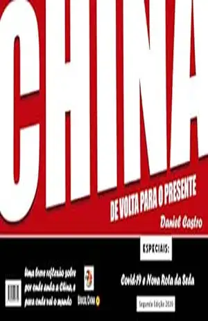 Capa do livro CHINA DE VOLTA PARA O PRESENTE: Uma breve reflexão sobre por onde anda a China, e para onde vai o mundo 2 - DANIEL CASTRO