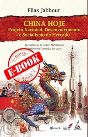 China hoje, projeto nacional, desenvolvimento e socialismo de mercado – Elias Jabbour