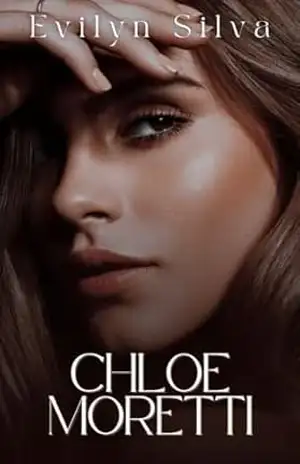 Chloe Moretti (Familia Moretti Livro 2) – Evilyn Silva Chloe Moretti (Familia Moretti Livro 2) – Evilyn Silva