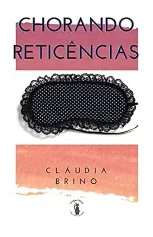 Chorando Reticências – Cláudia  Brino