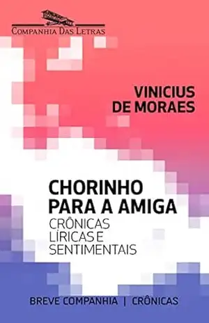 Chorinho para a amiga (Breve Companhia) – Vinicius de Moraes