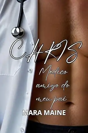 Baixar Chris. Médico amigo do meu pai: Histórias de romance em uma pequena cidade com mulher curvinha pdf, epub, mobi, eBook