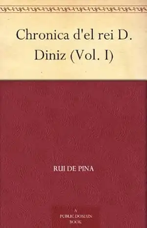Chronica d’el rei D. Diniz (Vol. I) – Rui de Pina Chronica d’el rei D. Diniz (Vol. I) – Rui de Pina