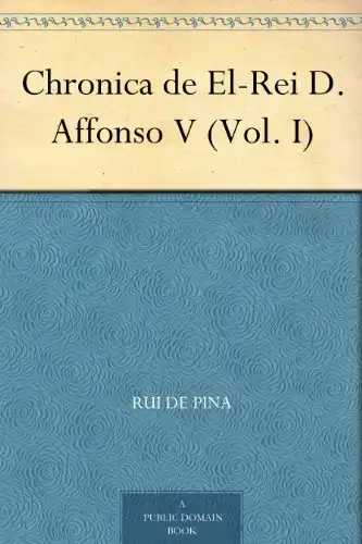 Baixar Chronica de El–Rei D. Affonso V (Vol. I) pdf, epub, mobi, eBook