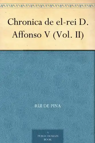 Baixar Chronica de el–rei D. Affonso V (Vol. II) pdf, epub, mobi, eBook
