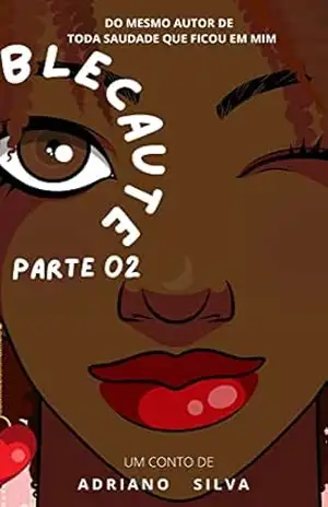 CIANETO: Um conto de Blecaute (parte 02) – Adriano Silva