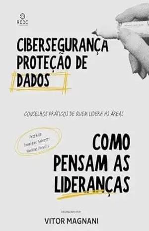 Cibersegurança e Proteção de Dados: Como pensam as lideranças? (Rede Líderes) – Rede Líderes
