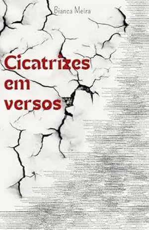 Cicatrizes em versos – Bianca  Meira