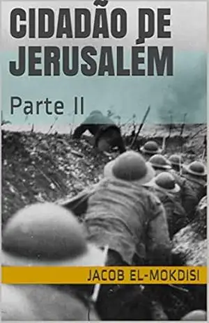 Cidadão de Jerusalém: Parte II – Jacob El-mokdisi Cidadão de Jerusalém: Parte II – Jacob El-mokdisi