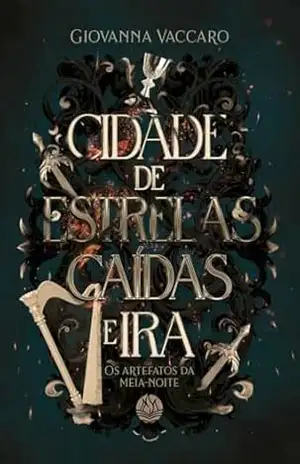 Cidade de estrelas caídas e ira (Os Artefatos da Meia–noite Livro 1) – Giovanna  Vaccaro