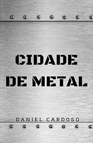 Cidade de Metal – Daniel Cardoso