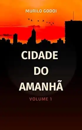 Baixar Cidade do Amanhã: Volume 1 pdf, epub, mobi, eBook