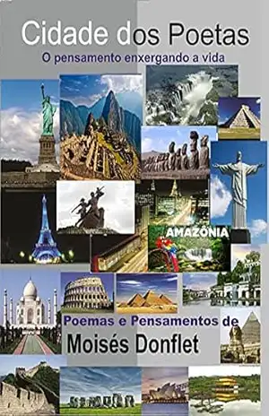 Cidade dos Poetas: O pensamento enxergando a vida – Moisés Donflet