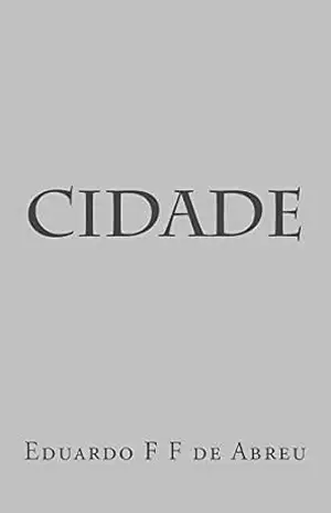 Capa do livro Cidade - Eduardo F F de Abreu