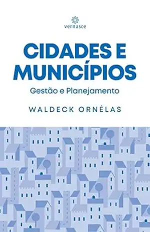 Capa do livro Cidades e Municípios: Gestão e Planejamento - Waldeck Ornélas