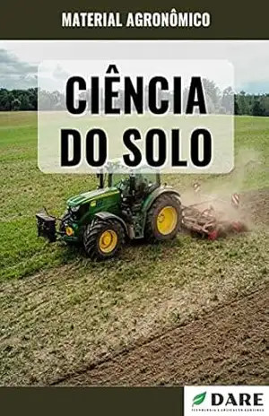 CIÊNCIA DO SOLO: Um Guia Abrangente para Entender e Melhorar a Saúde do Solo – DARE AGRO