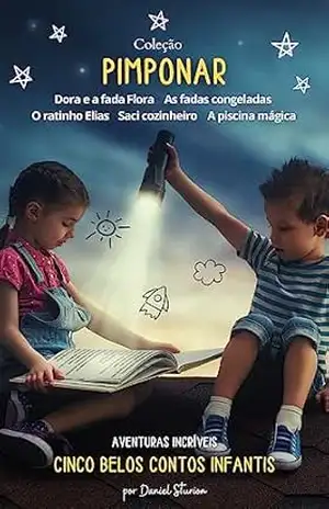 Cinco belos contos infantis: Coleção Pimponar - Daniel Sturion Cinco belos contos infantis: Coleção Pimponar - Daniel Sturion