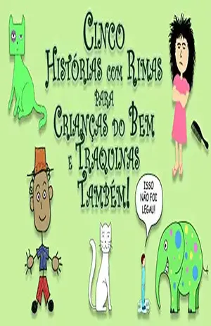 Capa do livro Cinco Histórias Com Rimas Para Crianças do Bem e Traquinas Também! - Wilson Pailo