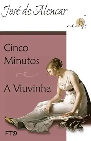 Cinco minutos e A viuvinha (Grandes leituras) – José de Alencar