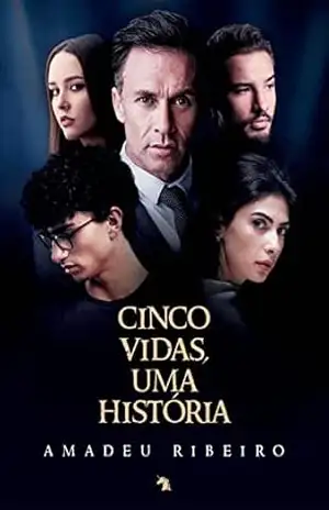 Cinco vidas, uma história – Amadeu Ribeiro