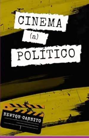 Cinema (a) Político – Newton Cannito