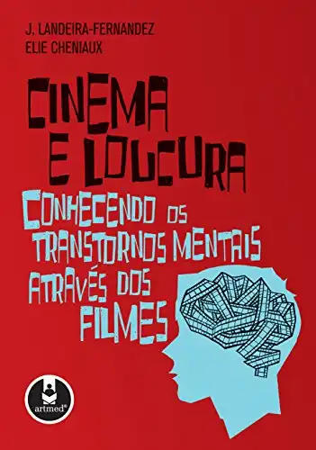 Baixar Cinema e loucura: Conhecendo os transtornos mentais através dos filmes pdf, epub, mobi, eBook