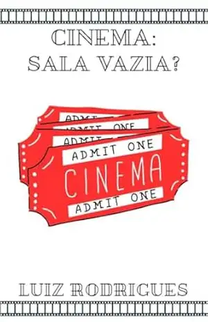 Cinema: Sala Vazia? – Luiz Rodrigues