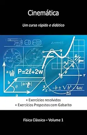 Cinemática: Um curso rápido e didático (Física Clássica) – Mariah Schütz