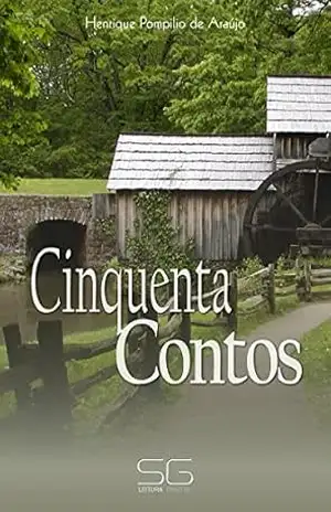 Cinquenta Contos – Henrique Pompilio de Araújo Cinquenta Contos – Henrique Pompilio de Araújo