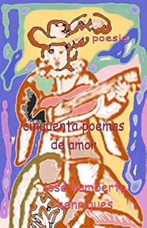 Cinquenta Poemas de Amor – José Humberto da Silva Henriques