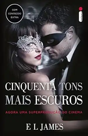 Cinquenta tons mais escuros: Capa filme com extra (Cinquenta tons de cinza Livro 2) – E L James