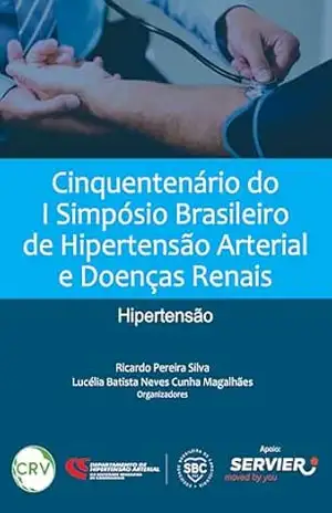 Cinquentenário do i simpósio brasileiro de hipertensão arterial e doenças renais – Ricardo Pereira Silva