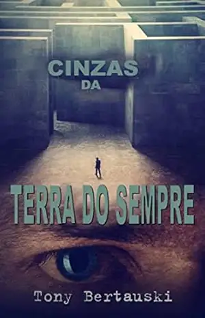 Cinzas da Terra do Sempre – Tony Bertauski