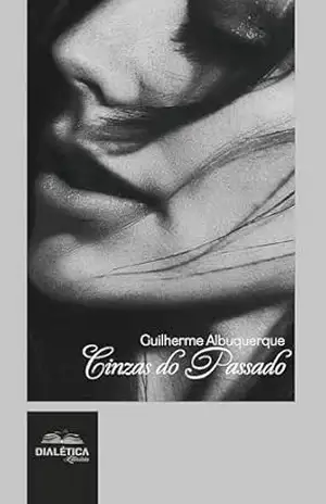 Capa do livro Cinzas do Passado - Guilherme Albuquerque