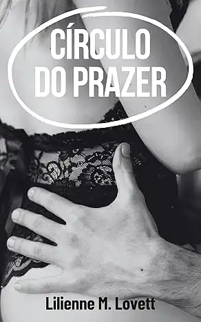 Baixar Círculo do Prazer: Conto Hot pdf, epub, mobi, eBook