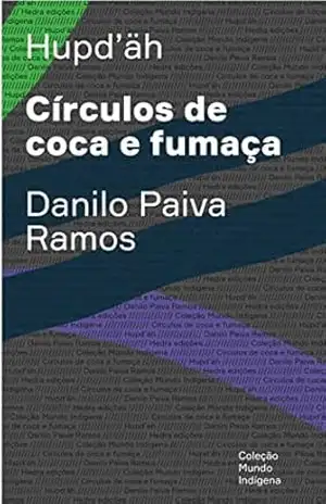 Círculos de coca e fumaça (Mundo Indígena) – Danilo Paiva Ramos Círculos de coca e fumaça (Mundo Indígena) – Danilo Paiva Ramos