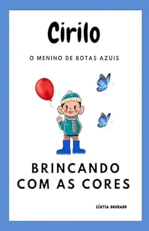 Cirilo: Brincando com as cores – CINTIA Dourado Cirilo: Brincando com as cores – CINTIA Dourado