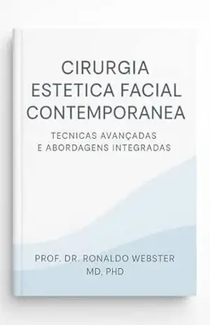 Cirurgia Estética Facial Contemporânea: Técnicas avançadas e abordagens integradas – Ronaldo Webster Cirurgia Estética Facial Contemporânea: Técnicas avançadas e abordagens integradas – Ronaldo Webster