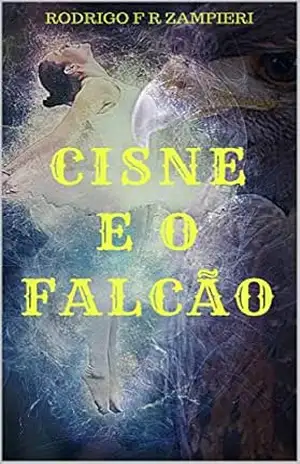 Capa do livro CISNE E O FALCÃO - RODRIGO ZAMPIERI