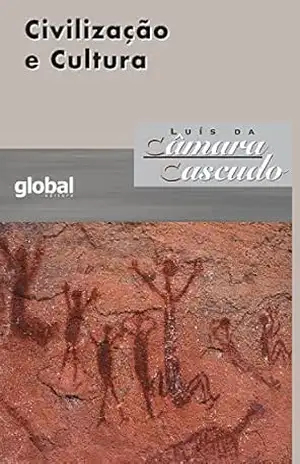 Civilização e cultura (Luís da Câmara Cascudo) – Luís da Câmara Cascudo