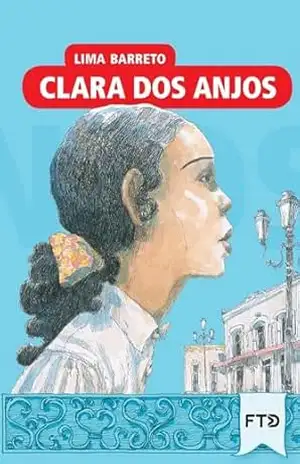Clara dos Anjos (Almanaque dos Clássicos da Literatura Brasileira) – Lima Barreto