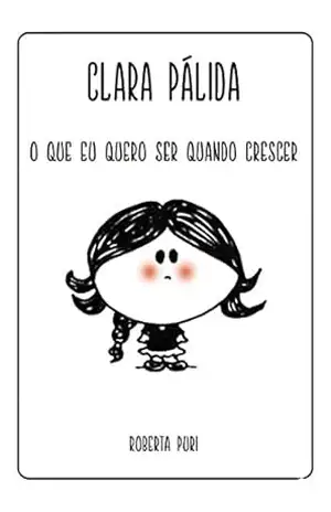 Capa do livro Clara Pálida: O que eu quero ser quando crescer - Roberta  Puri