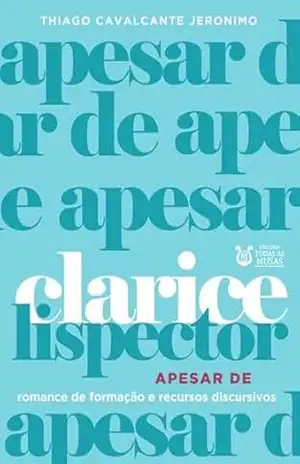 Clarice Lispector Apesar De – Thiago Cavalcante Jeronimo