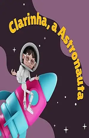 Clarinha, a Astronauta – Paloma Ayala Clarinha, a Astronauta – Paloma Ayala