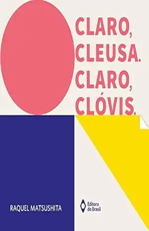 Capa do livro Claro, Cleusa. Claro, Clóvis. (Trupe–Trinques) - Raquel Matsushita